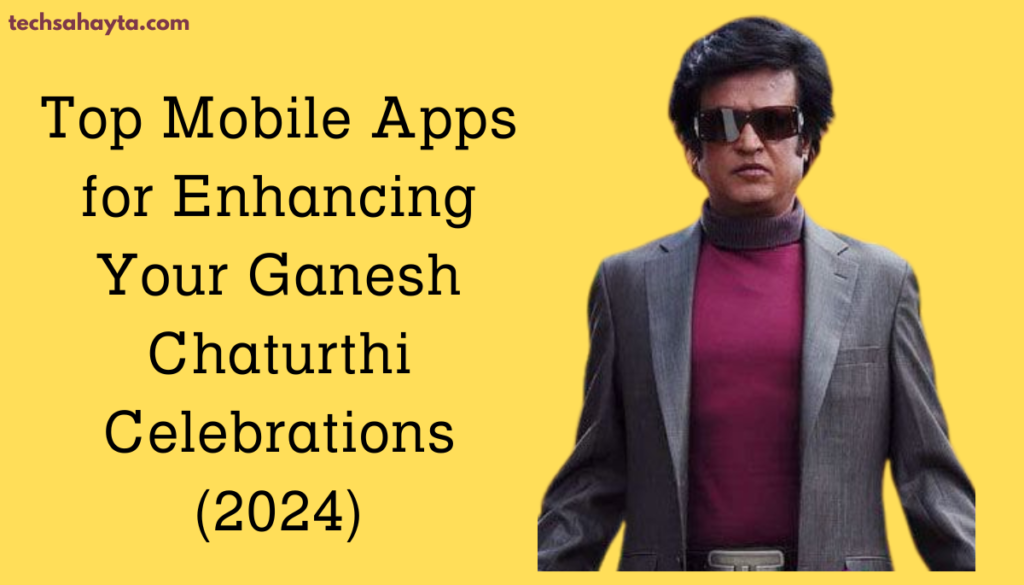 Top Mobile Apps for Enhancing Your Ganesh Chaturthi Celebrations (2024)
