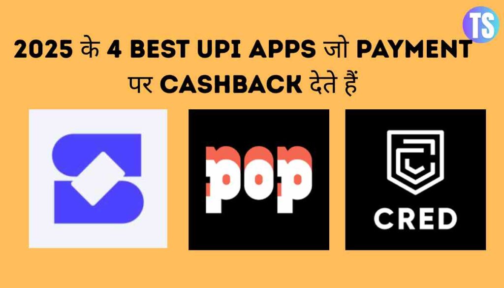 Best UPI apps that give cashbacks in 2025